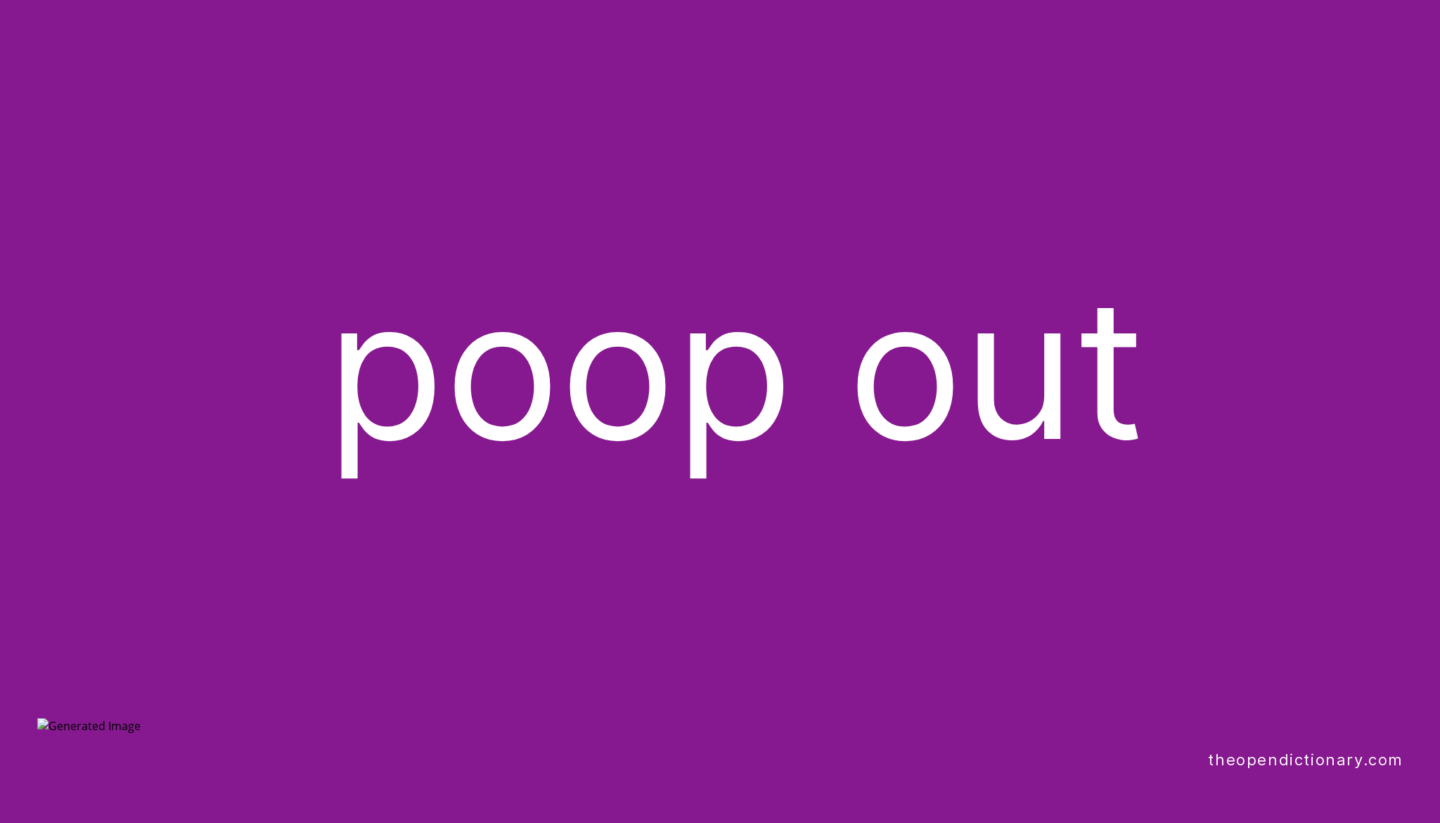 Is Poop Out A Verb